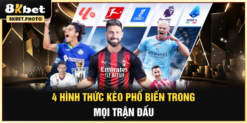 4 hình thức cược phổ biến trong mọi trận đấu