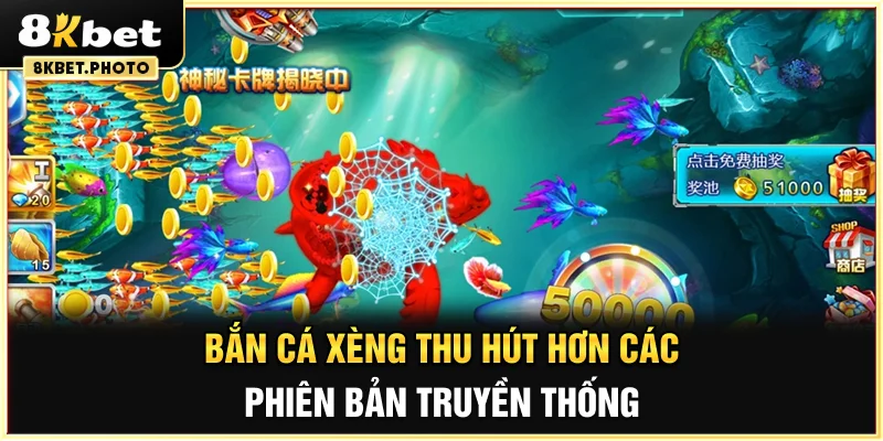 Bắn cá xèng thu hút hơn các phiên bản truyền thống