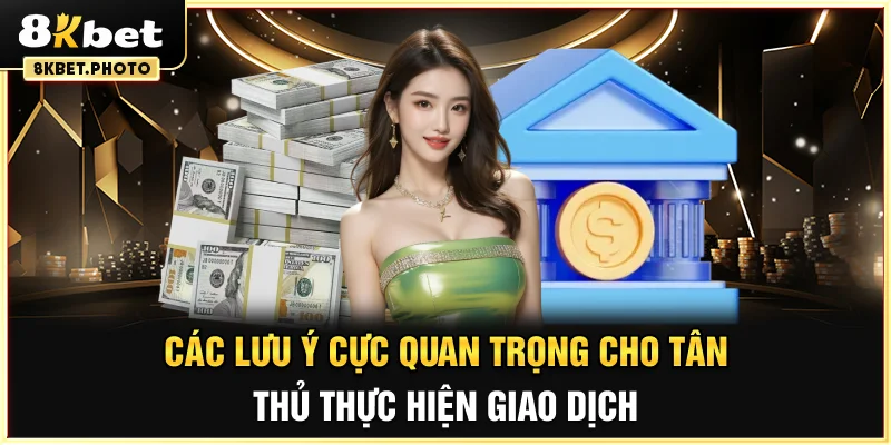 Các lưu ý cực quan trọng cho tân thủ thực hiện giao dịch