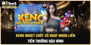 Xổ số keno 8kbet
