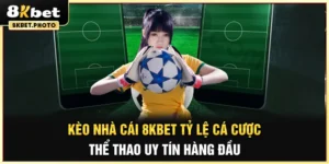 Kèo nhà cái 8kbet