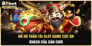 Nổ hũ thần tài 8kbet